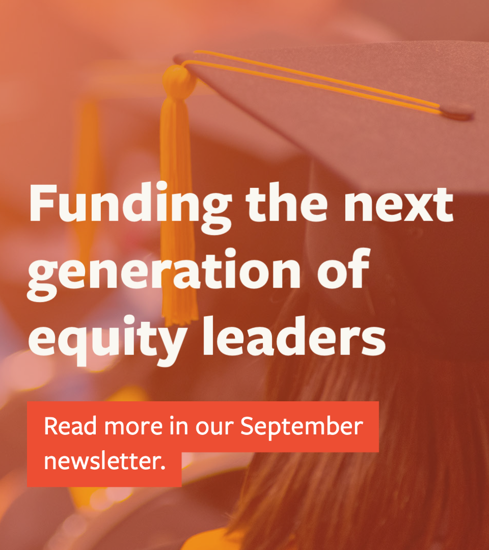 Text reads: "Funding the next generation of equity leaders. Read more in our September newsletter."