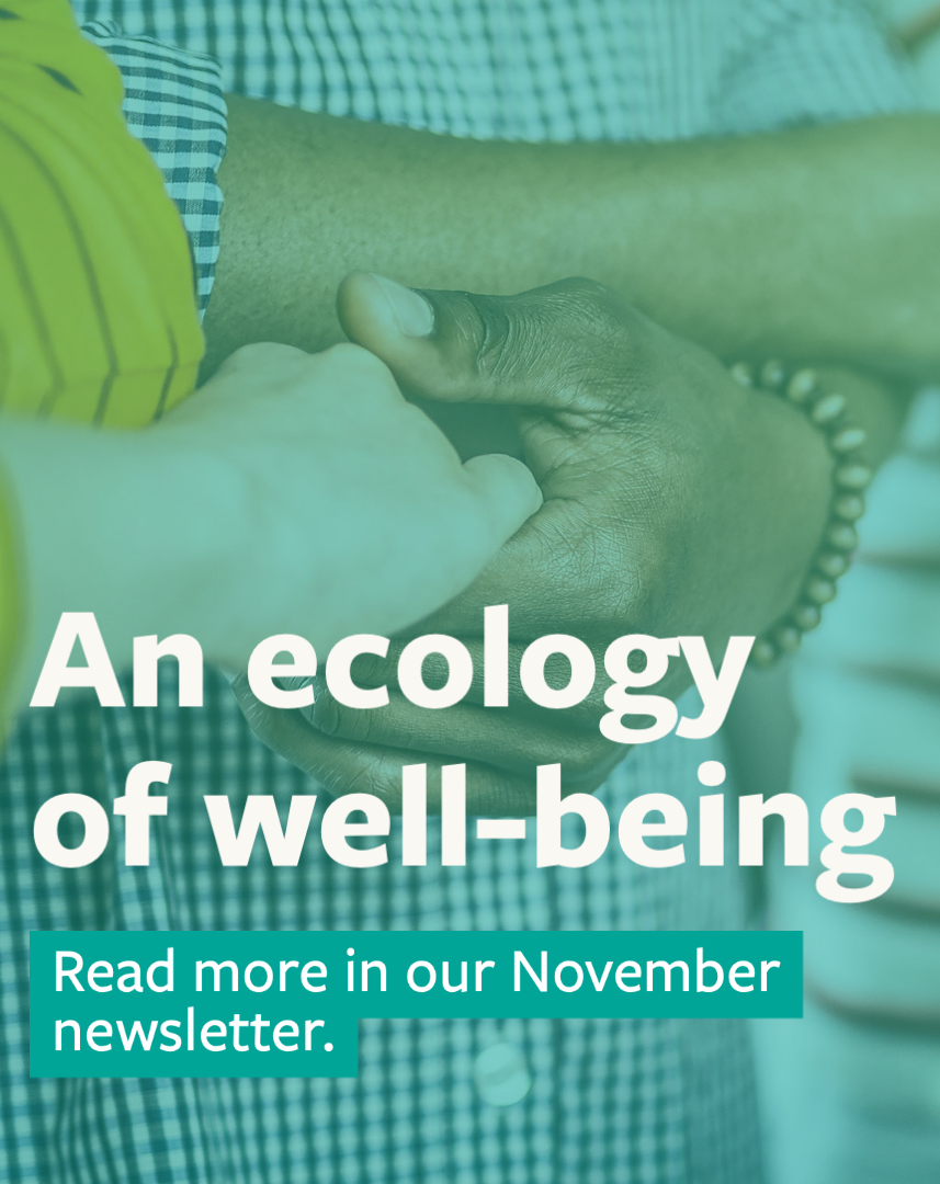 Photo of linked hands. Text reads: "An ecology of well-being. Read more in our October newsletter."