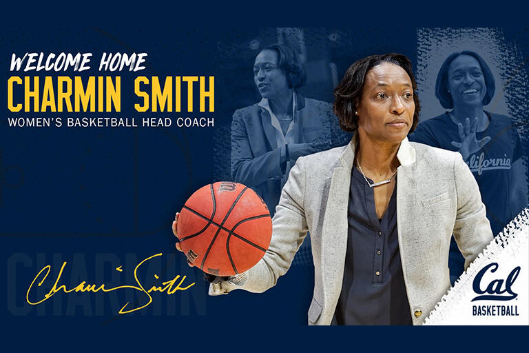 Graphic of Cal women's basketball head coach charmin smith holding basketball in her right hand and the words welcome home on the image.