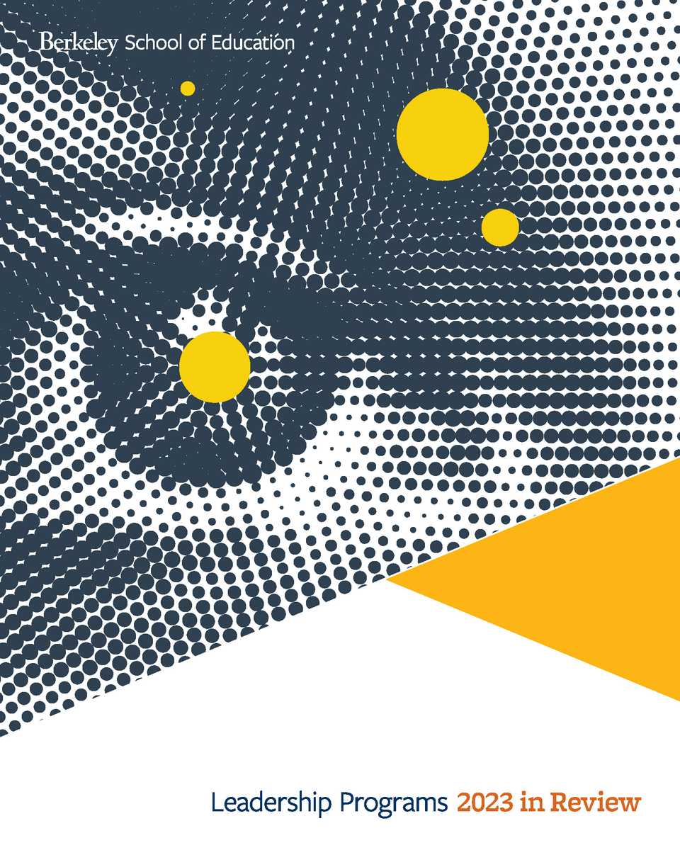 2023 in review cover image: halftone eye with gold highlights. text: berkeley school of education, leadership programs, 2023 in review.